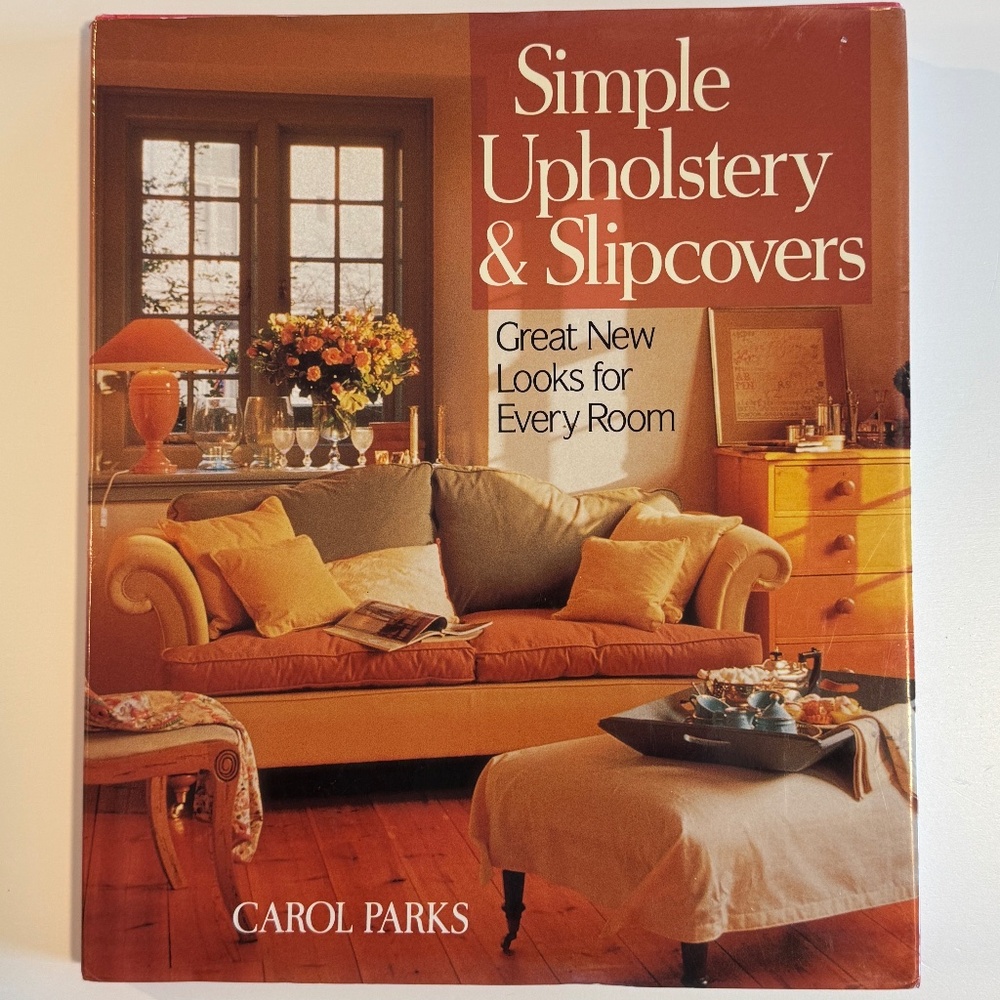Simple Upholstery & Slipcovers Book Illustrated DIY Sewing & Home Decor Guide